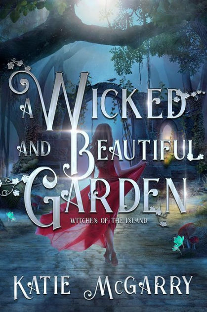 a wicked and beautiful garden katie mcgarry cover review the overflowing bookshelf